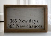 sign that says 365 New Days, 365 New Chances